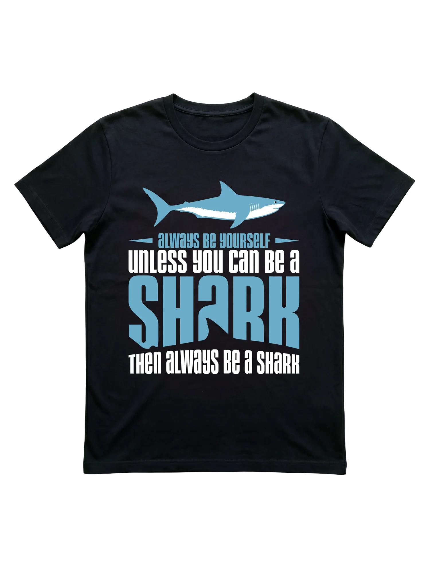Always Be a Shark T-Shirt for Ocean Lovers