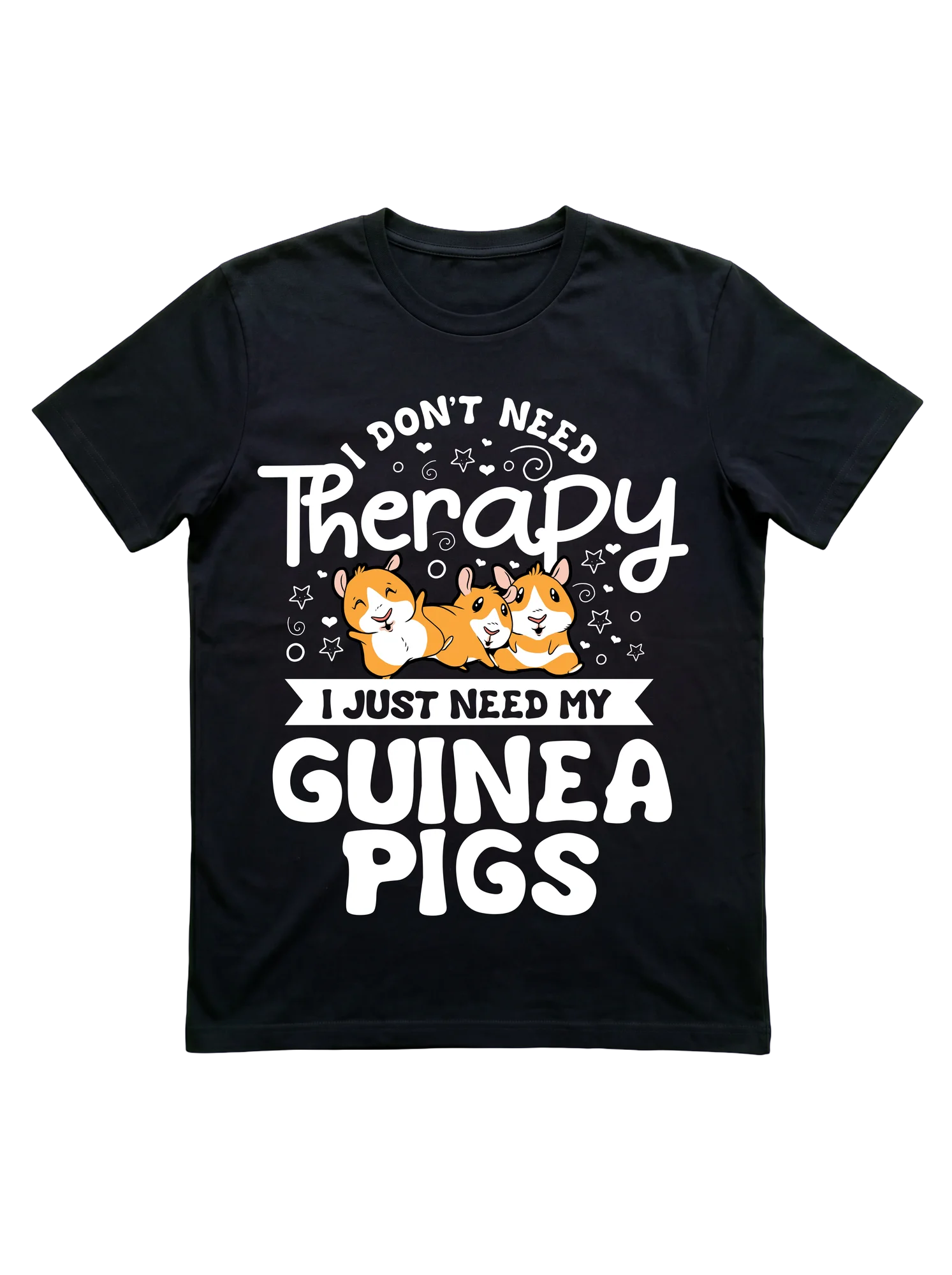 Three kawaii-style guinea pigs in golden-orange with white underbellies cluster together in a playful grouping, center-chest placement. Decorative silver stars scatter around the illustration. Outlined white block lettering reads 'I JUST NEED MY' along the lower portion. Upbeat, celebratory composition on a transparent background.