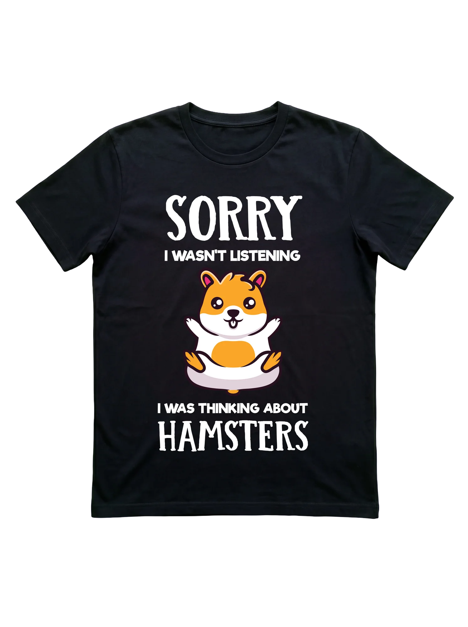 Sorry I Was Thinking About Hamsters Funny Tee