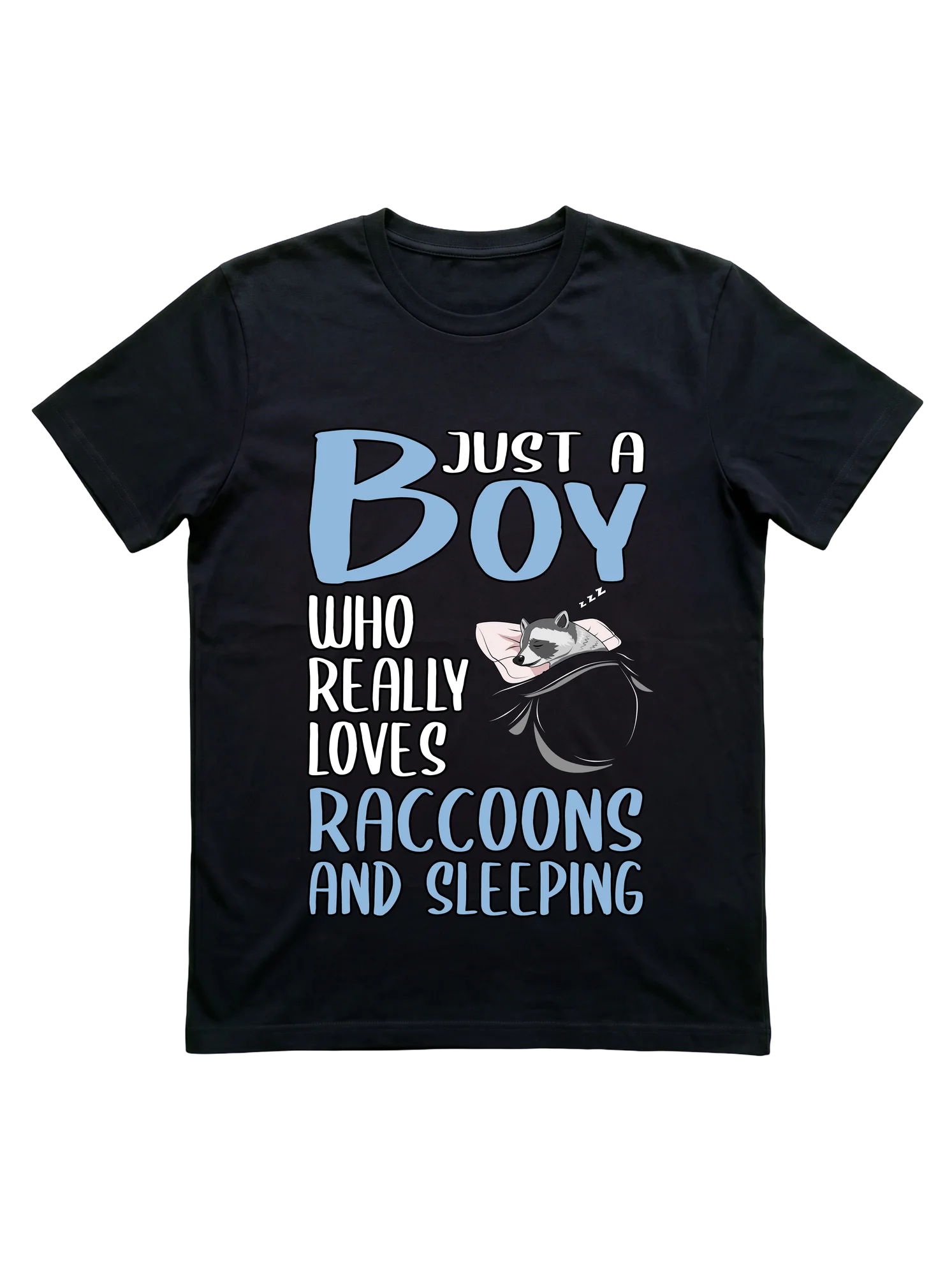 Just a Boy Who Loves Raccoons and Sleeping T-Shirt