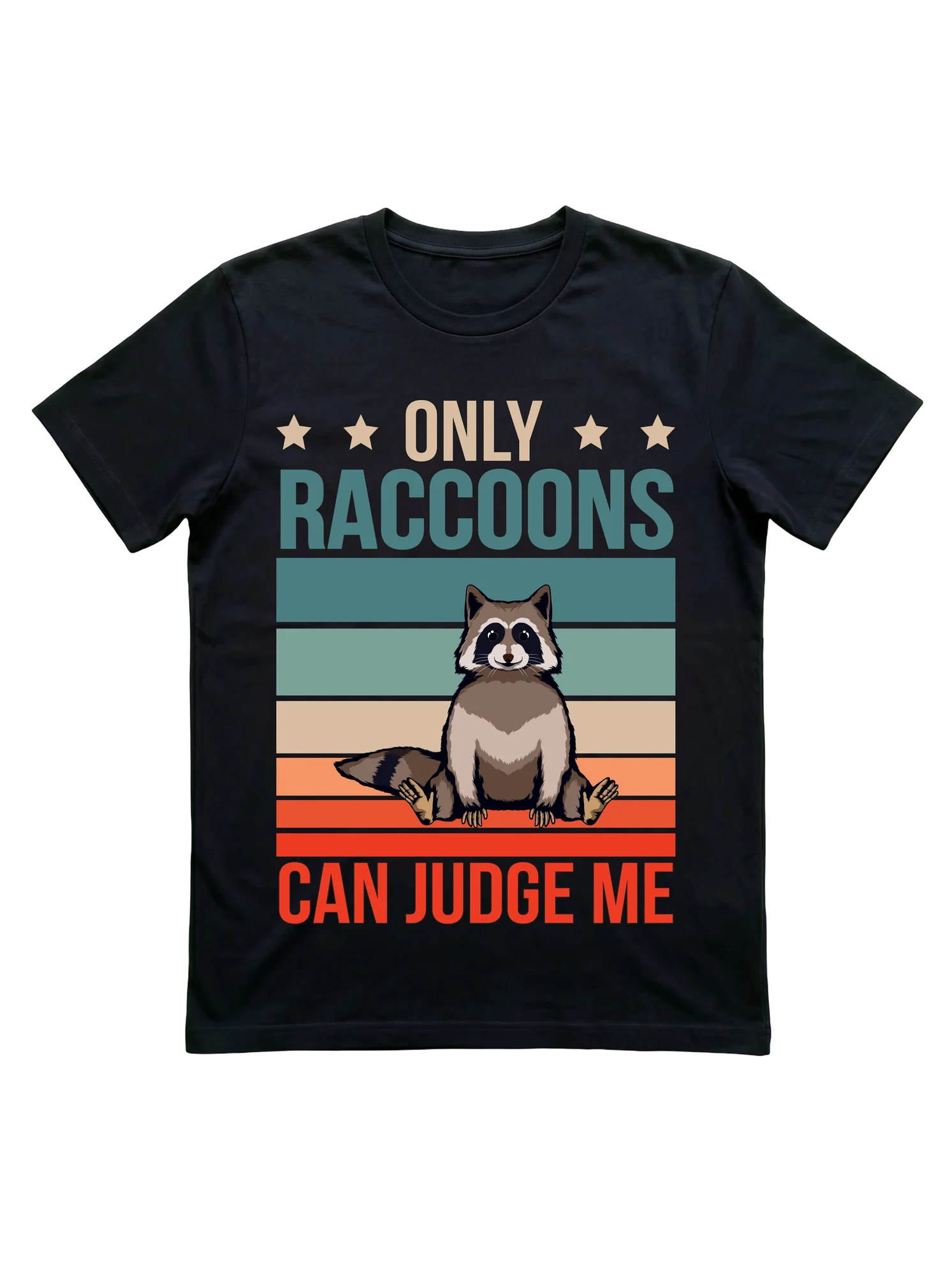 Only Raccoons Can Judge Me T-Shirt for Trash Panda Fans